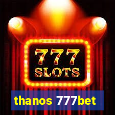 thanos 777bet